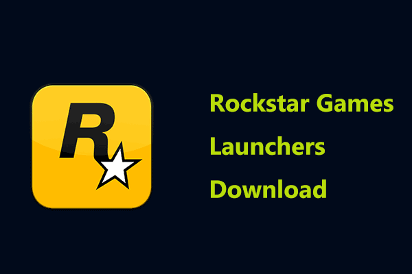 Rockstar Games Launcher Download & Install for Windows 10 - MiniTool